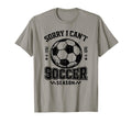 Sorry I Cant It Is Soccer Season T-Shirt - Trendy Graphic for Adults