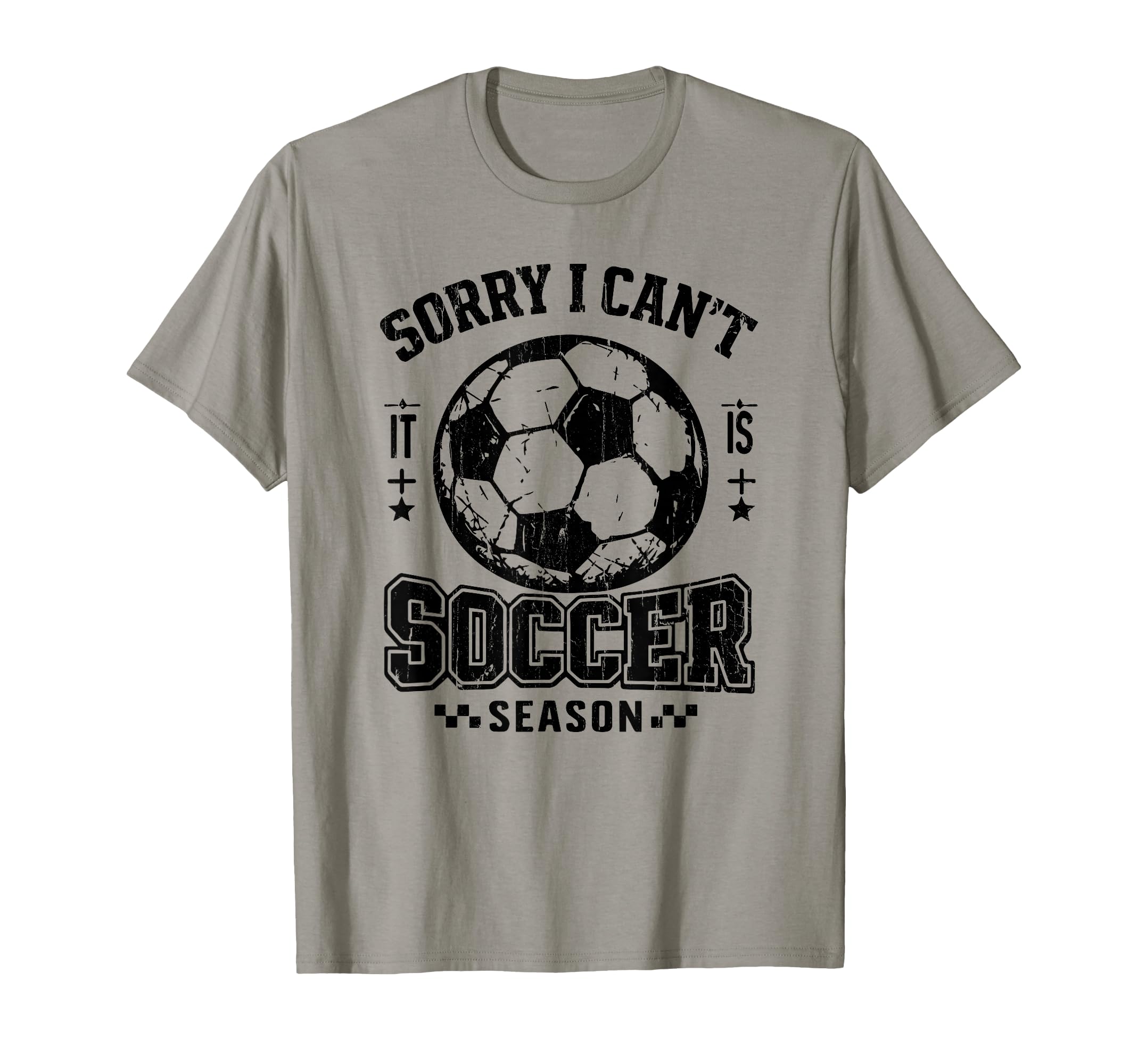 Sorry I Cant It Is Soccer Season T-Shirt - Trendy Graphic for Adults