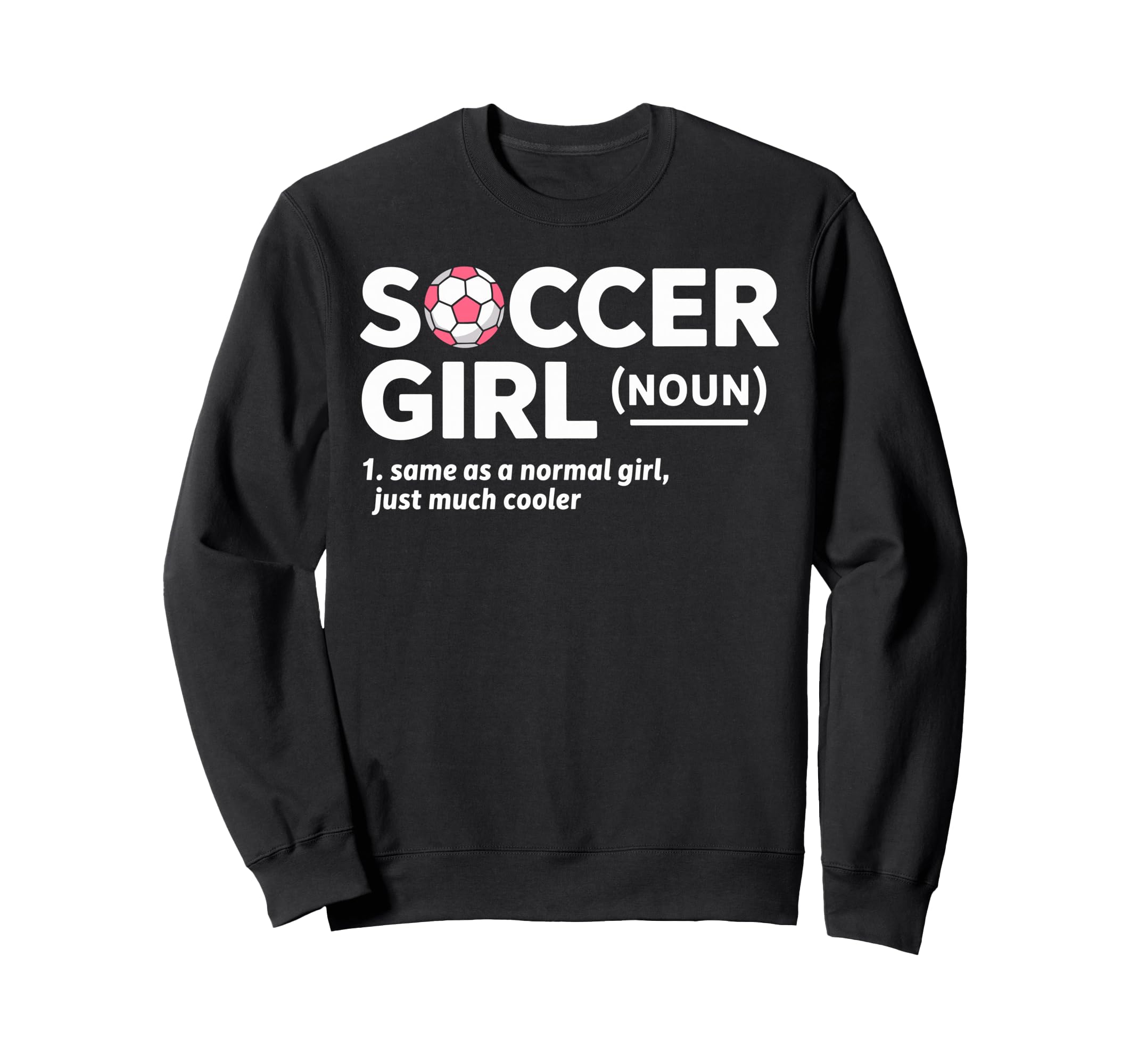 Soccer Same As Normal Just Much Sweatshirt - Unique Graphic for Adults