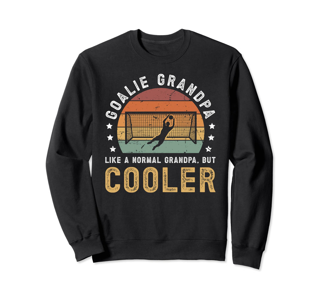 Soccer Goalie Grandpa Soccer Sweatshirt - Casual Everyday Wear Men Women