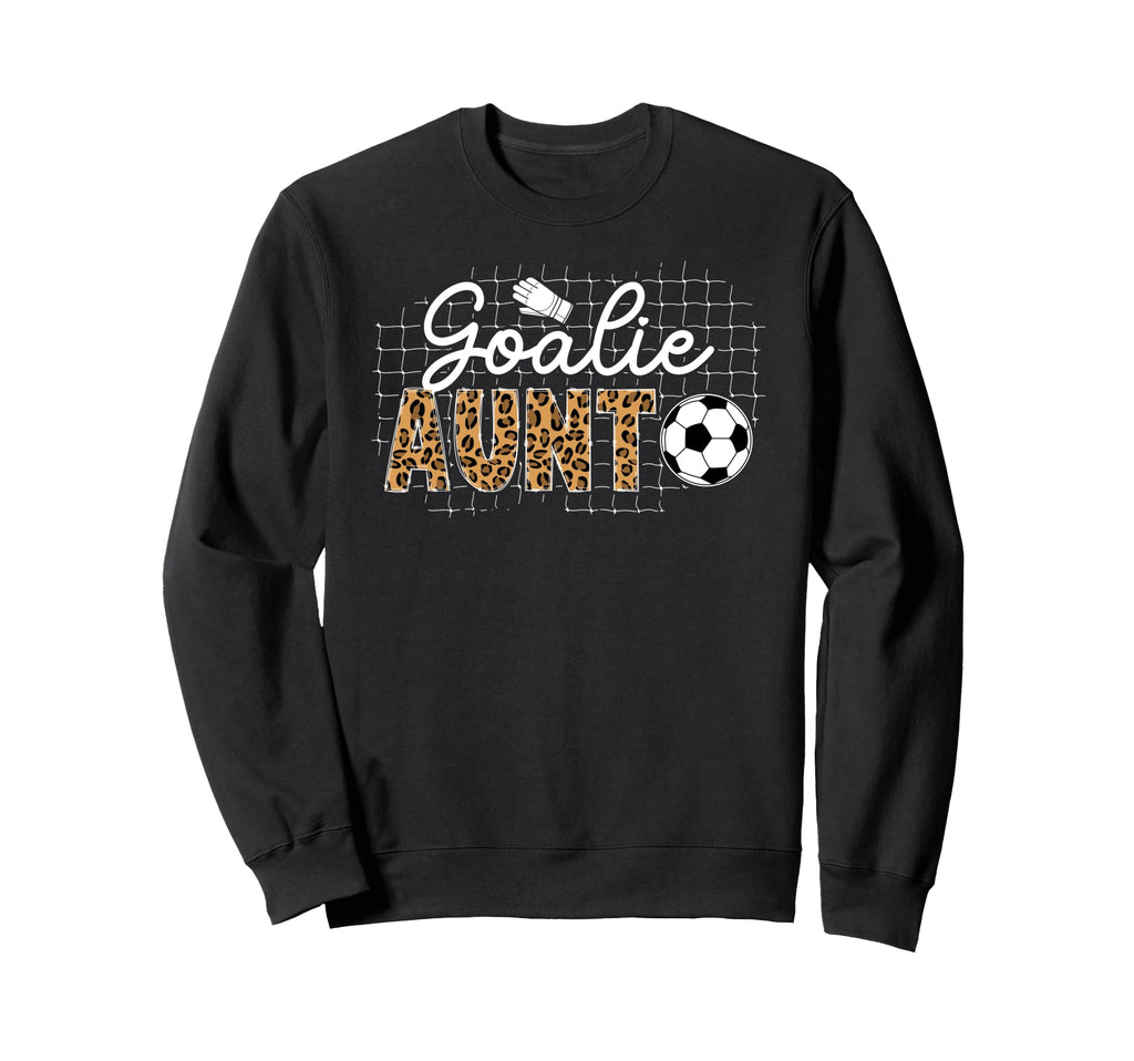 Soccer Goalie Aunt Soccer Keeper Sweatshirt - Streetwear Style Men Women