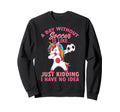 Without Soccer Is Like No Funny Sweatshirt - Minimalist Print Unisex