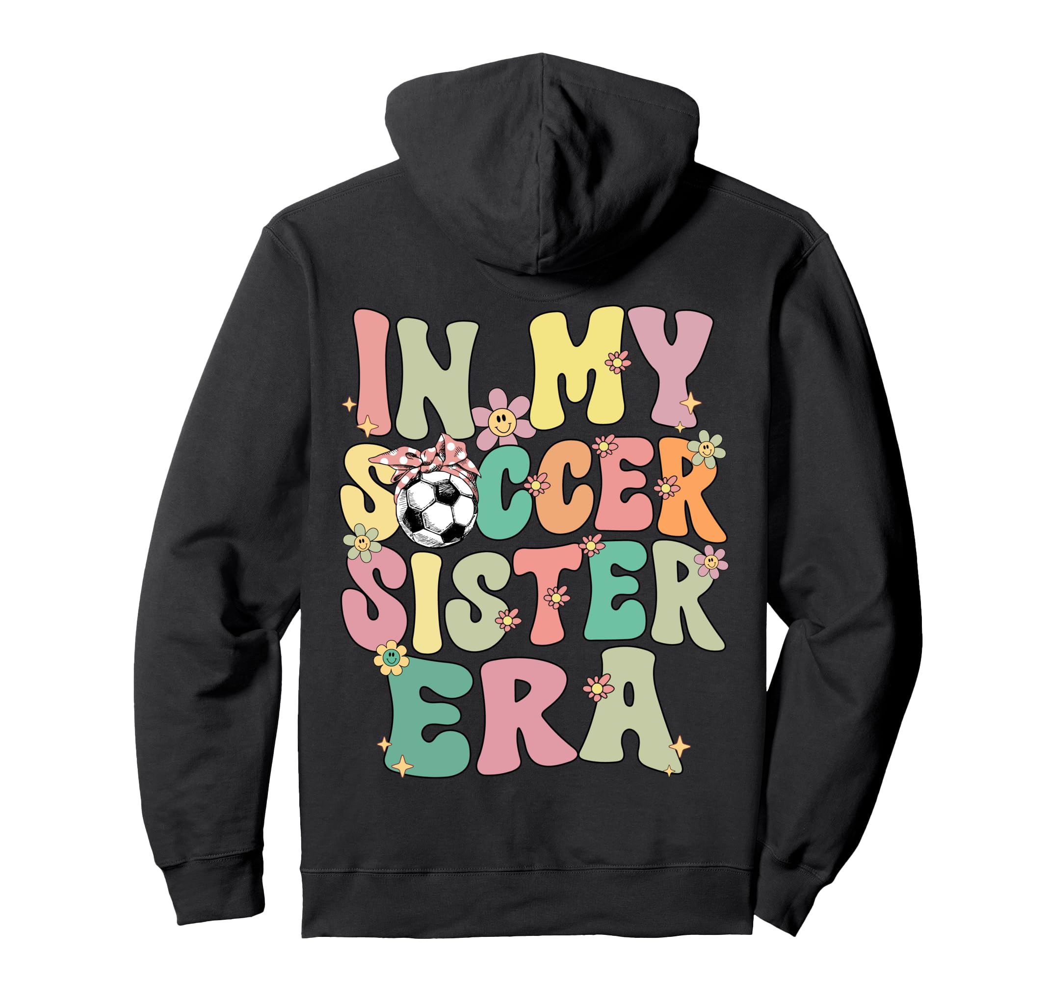 My Soccer Sister Era Groovy Soccer Hoodie - Custom Art Print for Adults