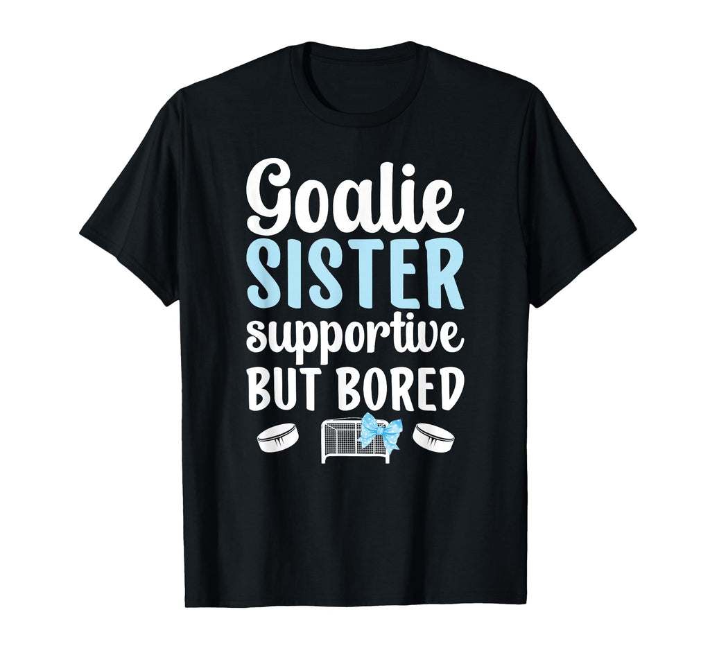 Hockey Goalie Sister Supportive Ice T-Shirt - Streetwear Style Men Women