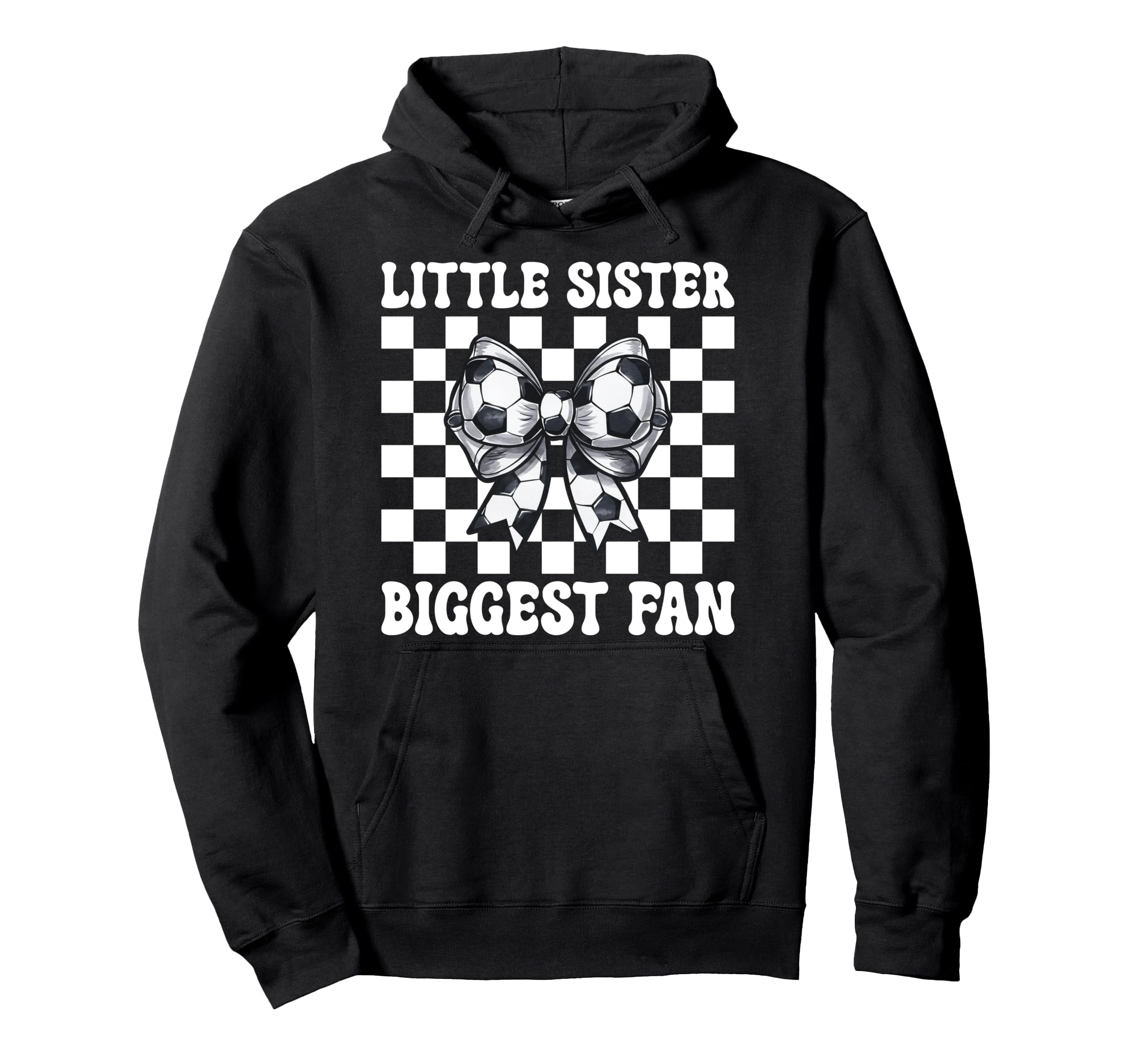 Soccer Sister Soccer Little Sister Biggest Hoodie - Graphic Print Unisex