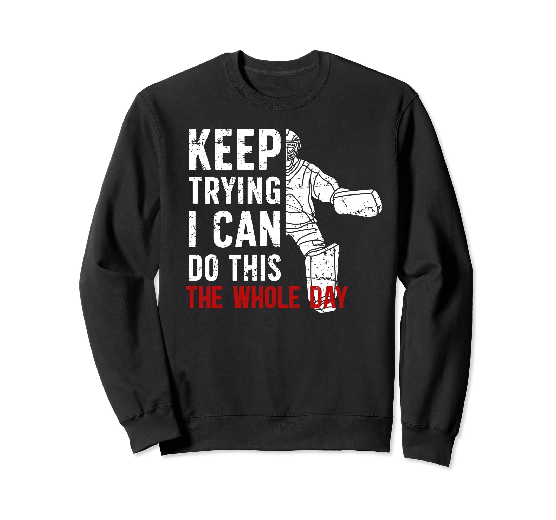 Keep Trying Ice Hockey Goalkeeper Ice Sweatshirt - Graphic Print Unisex