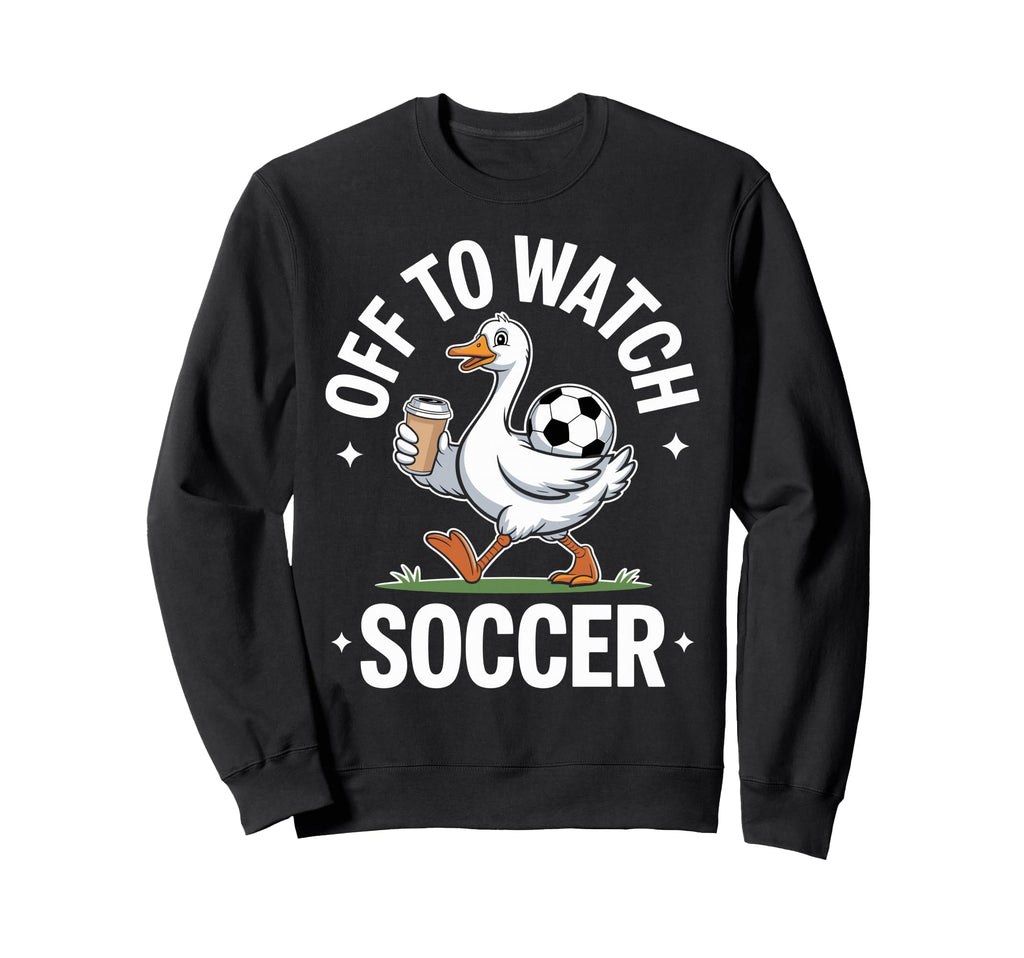 Funny Soccer Duck Coffee Sports Fan Sweatshirt - Novelty Apparel Unisex