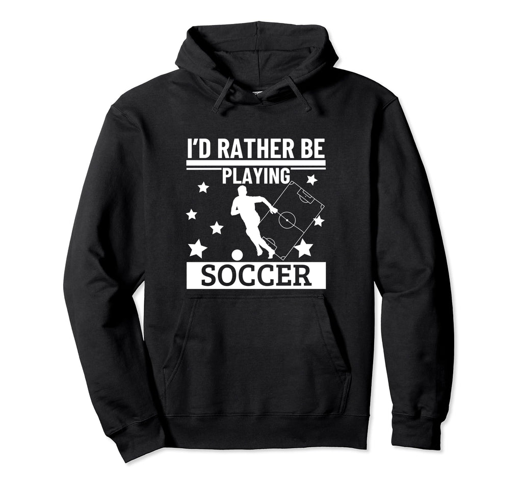 Id Rather Be Playing Soccer Funny Hoodie - Casual Everyday Wear for Adults