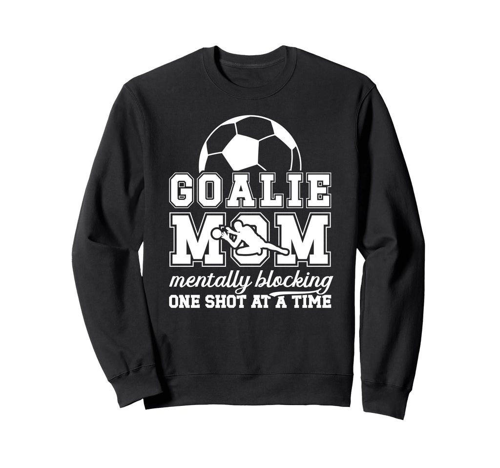 Funny Soccer Goalie Mother Soccer Sweatshirt - Streetwear Style for Adults