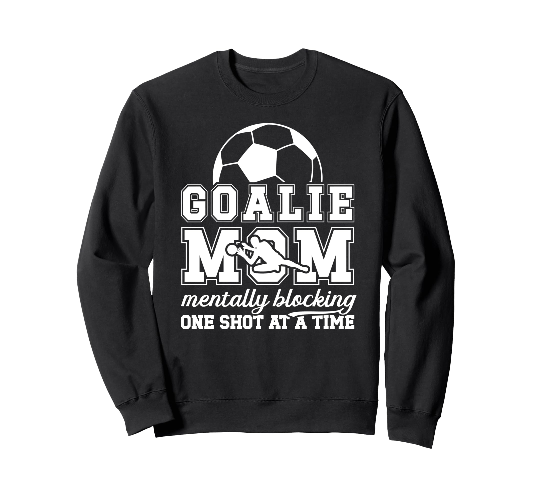 Funny Soccer Goalie Mother Soccer Sweatshirt - Streetwear Style for Adults