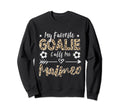 My Favorite Goalie Calls Me Maimeo Sweatshirt - Streetwear Style Unisex