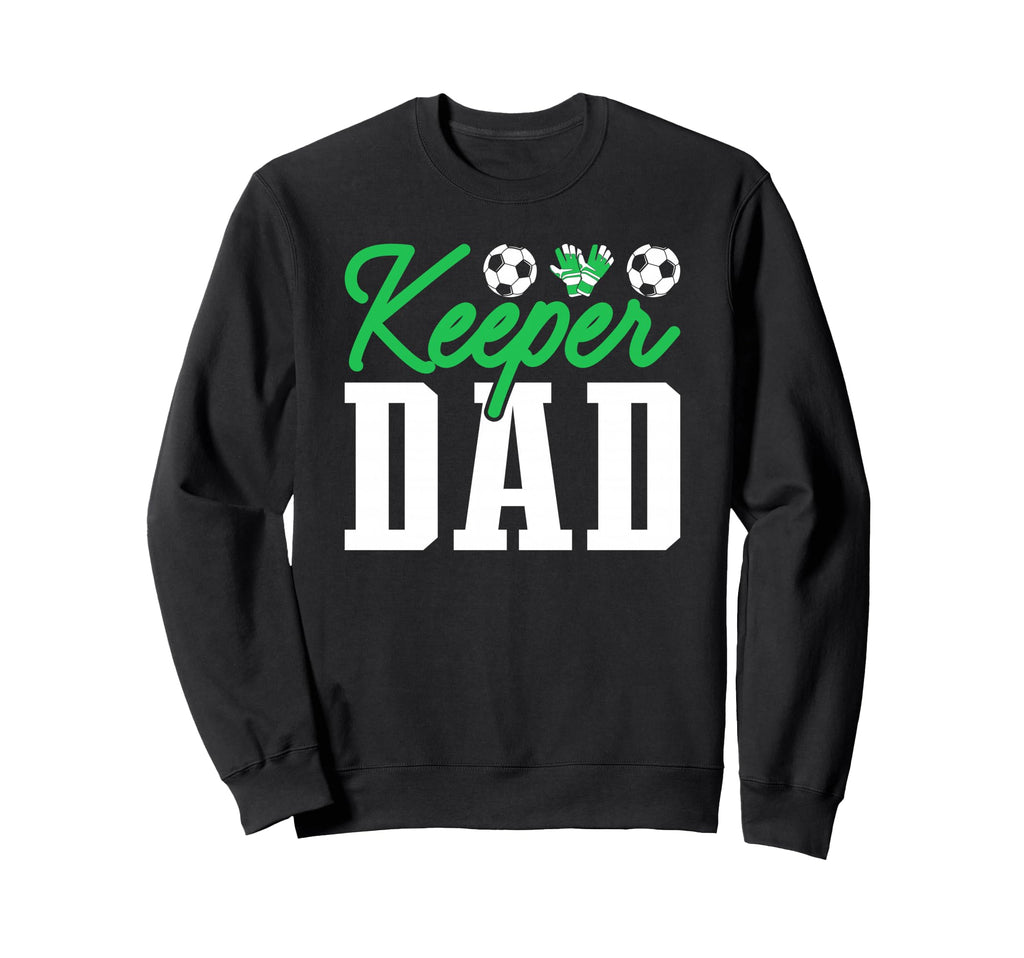 Keeper Dad Soccer Goalie Goalkeeper Sweatshirt - Aesthetic Graphic Unisex