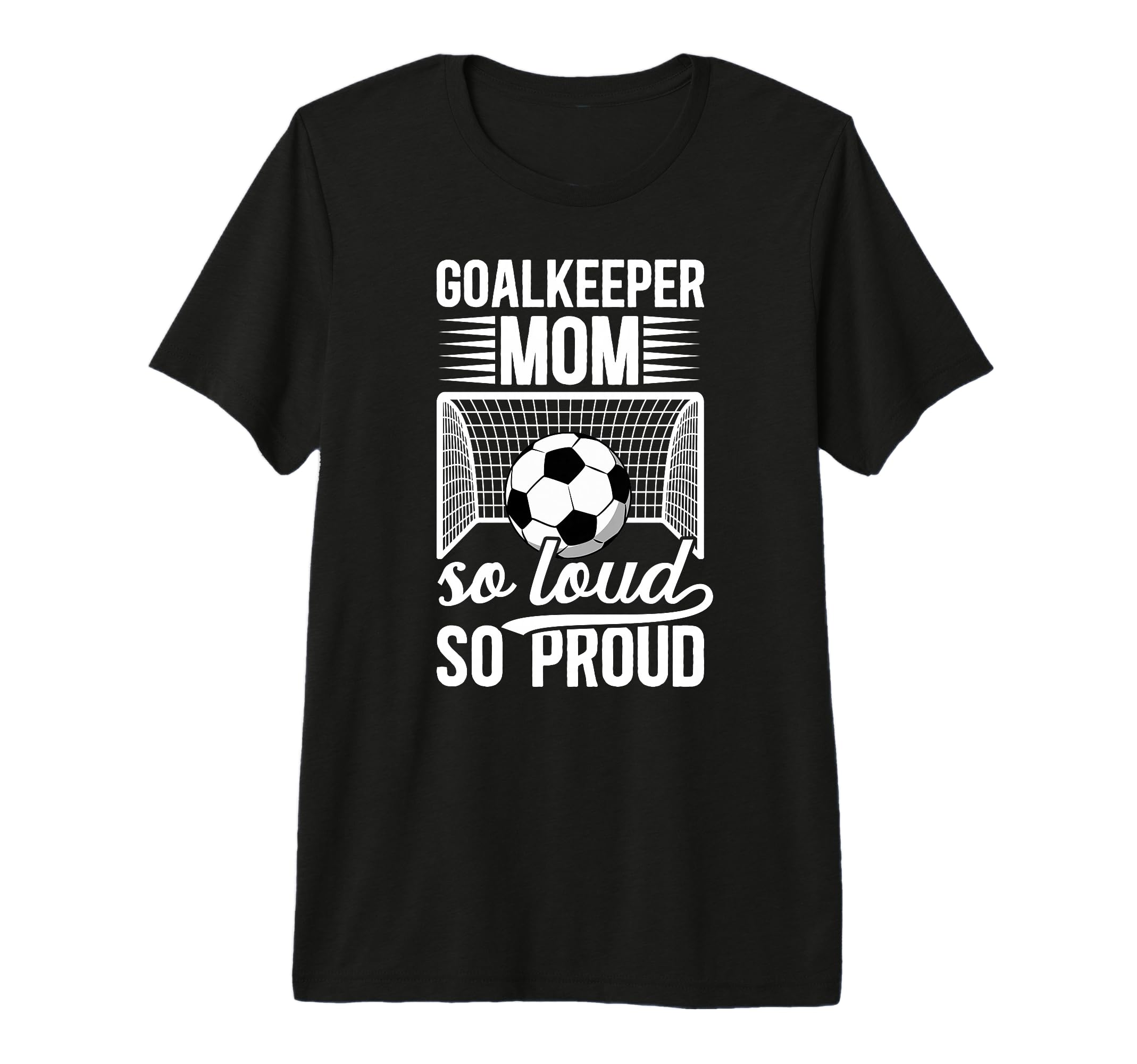 Soccer Goalkeeper Mom So Loud Mom T-Shirt - Unique Graphic for Adults