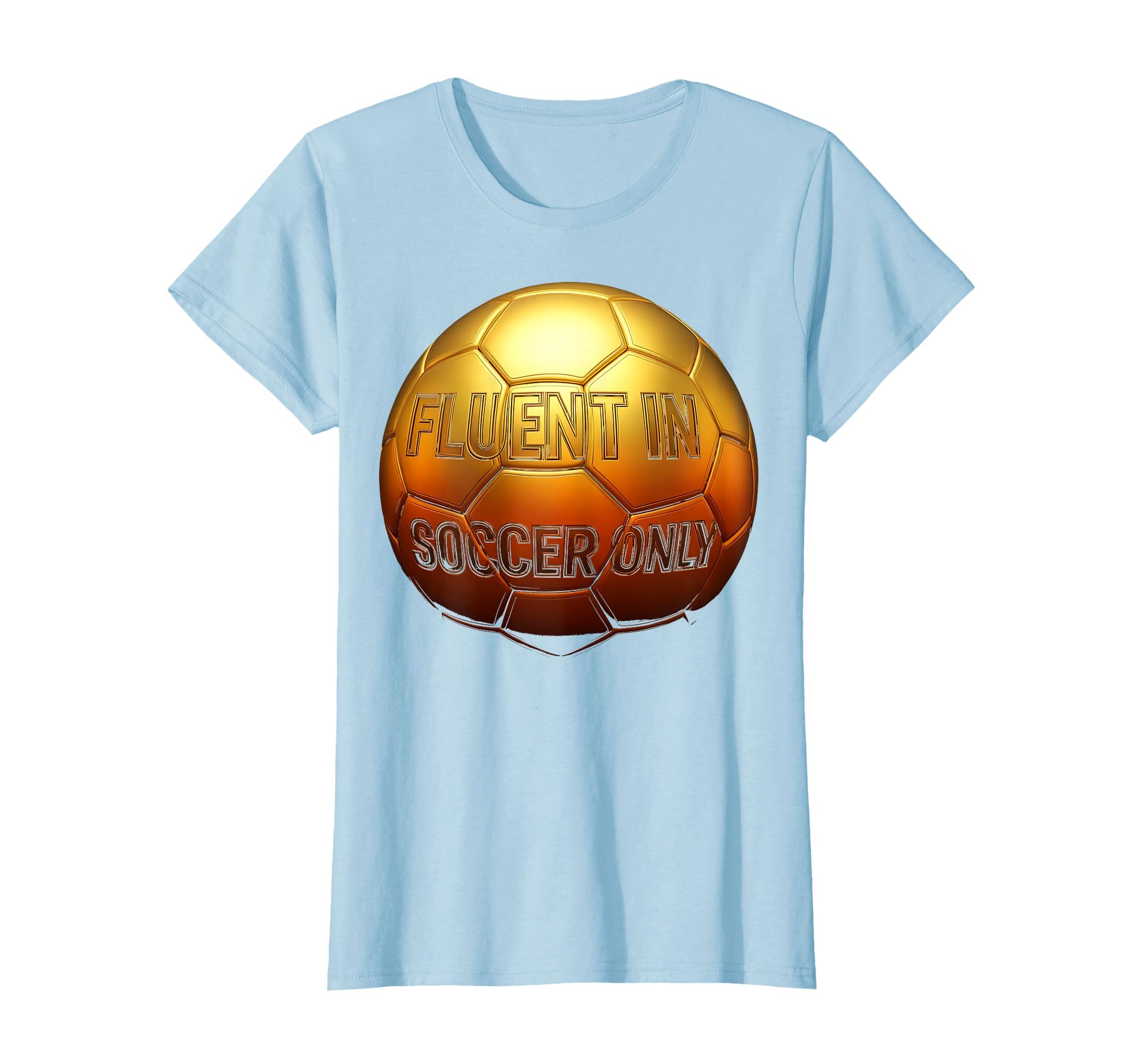 Fluent Soccer Only Funny Soccer T-Shirt - Unique Graphic Men Women