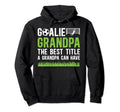 Soccer Goalie Grandpa Best Title Soccer Hoodie - Unique Graphic Unisex