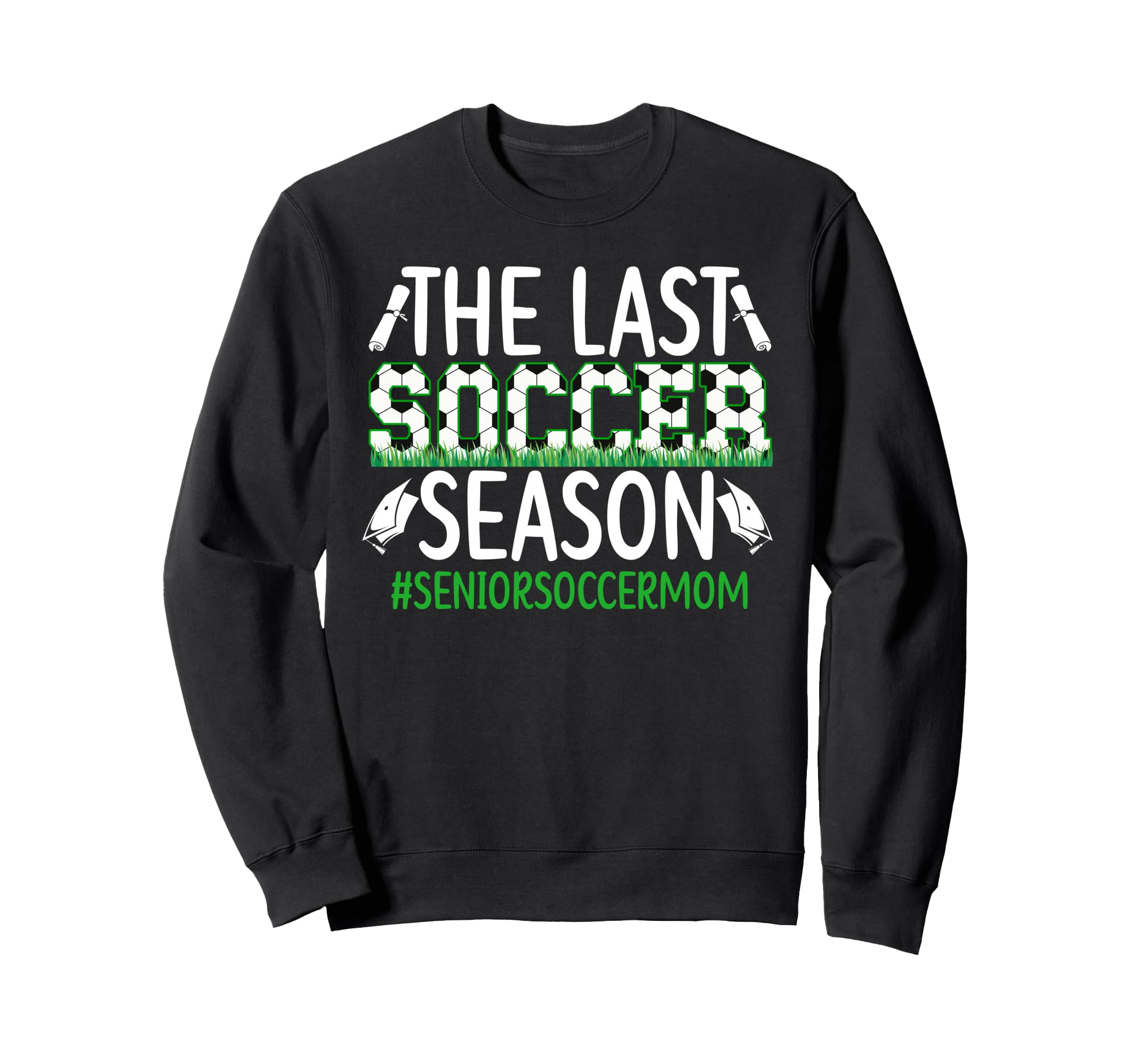 Last Soccer Season Soccer Senior Sweatshirt - Custom Art Print Men Women