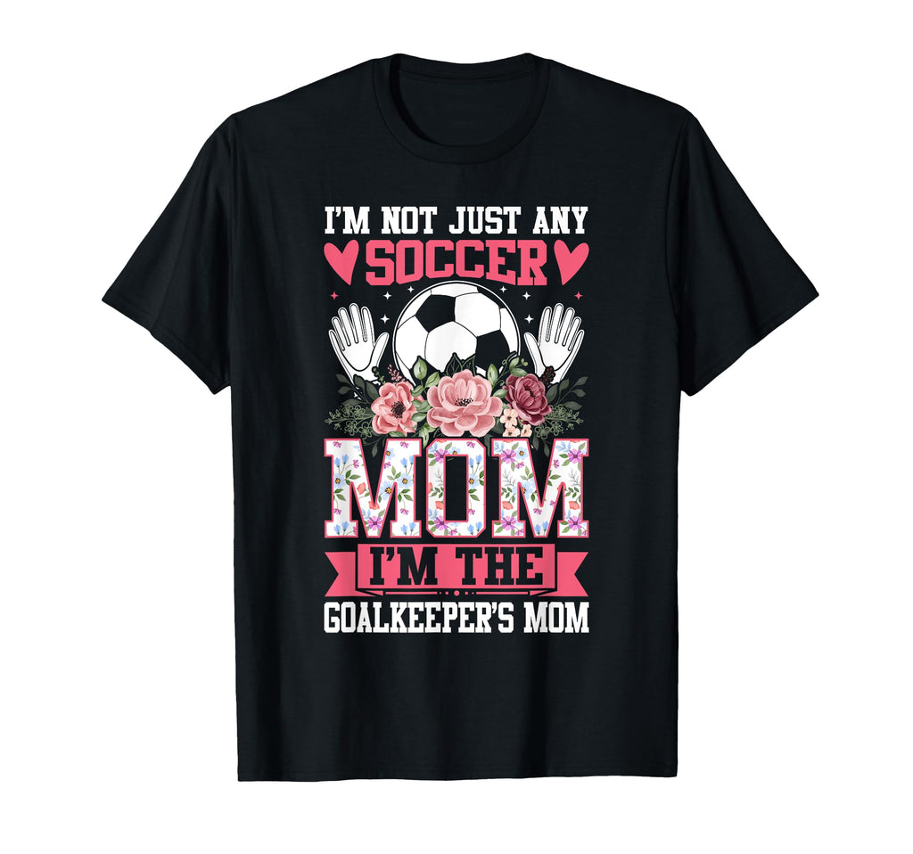 Funny Im Not Just Any Soccer Mom Im T-Shirt - Custom Art Print Men Women