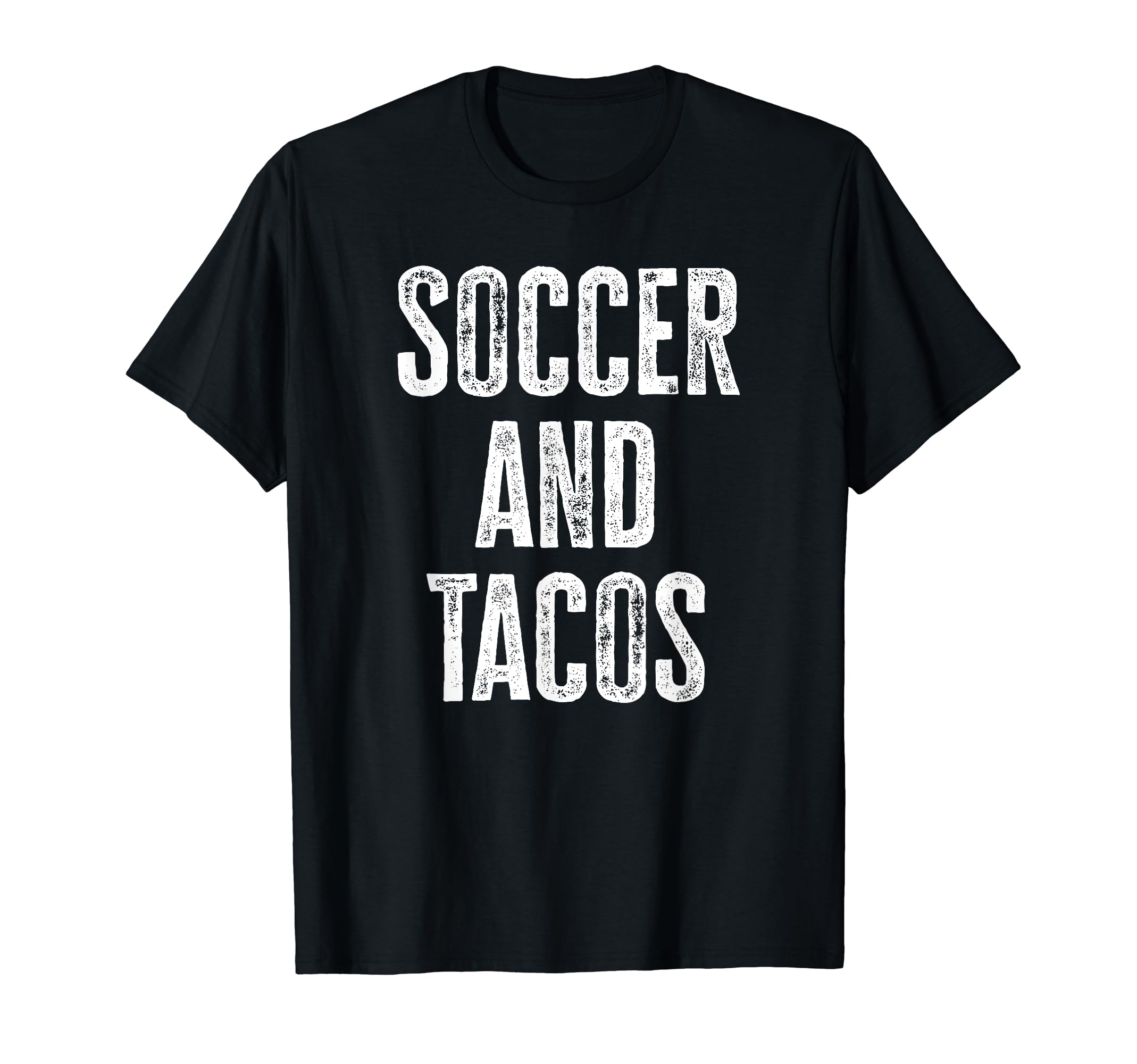 Soccer And Tacos Funny Taco Lover T-Shirt - Fun Novelty Design Unisex