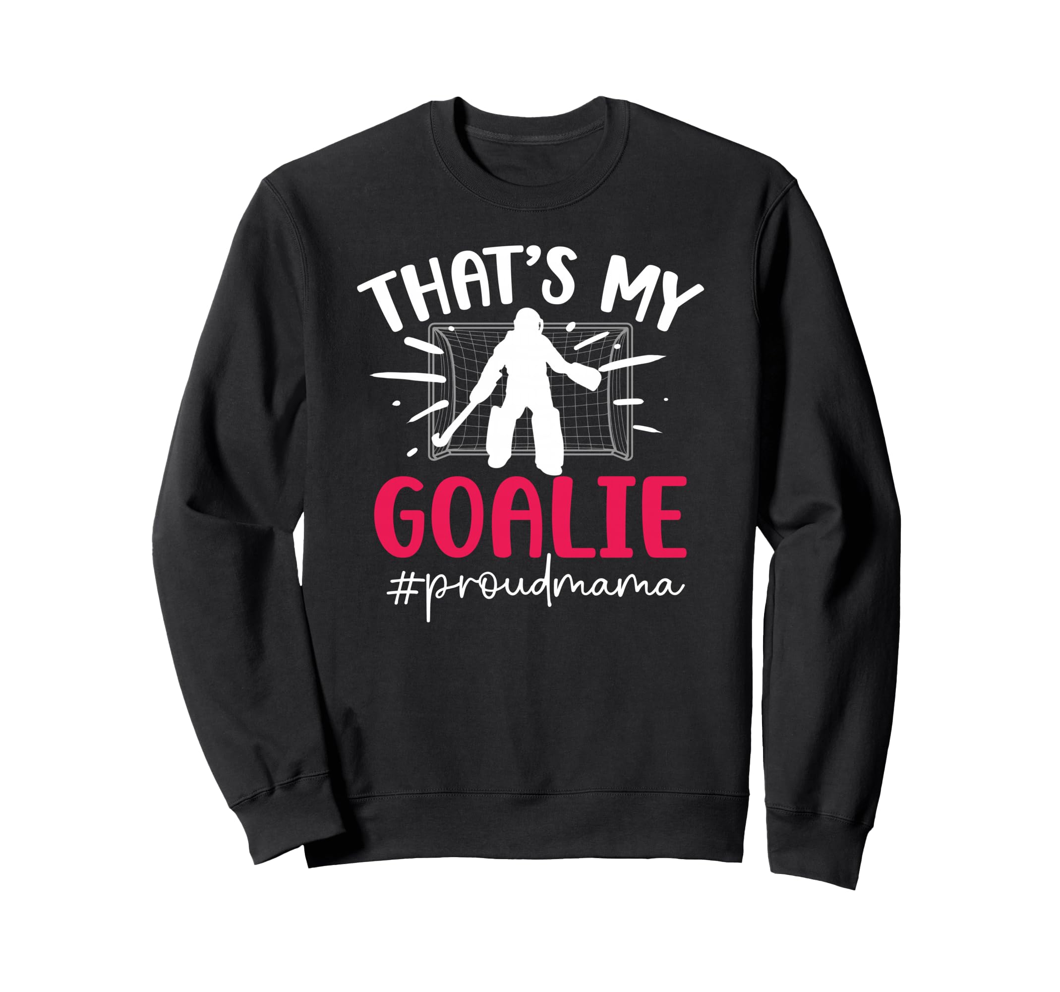 Proud Field Hockey Goalie Mama Field Sweatshirt - Graphic Print Men Women