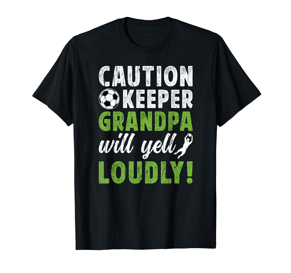 Soccer Keeper Grandpa Will Yell Soccer T-Shirt - Trendy Graphic for Adults