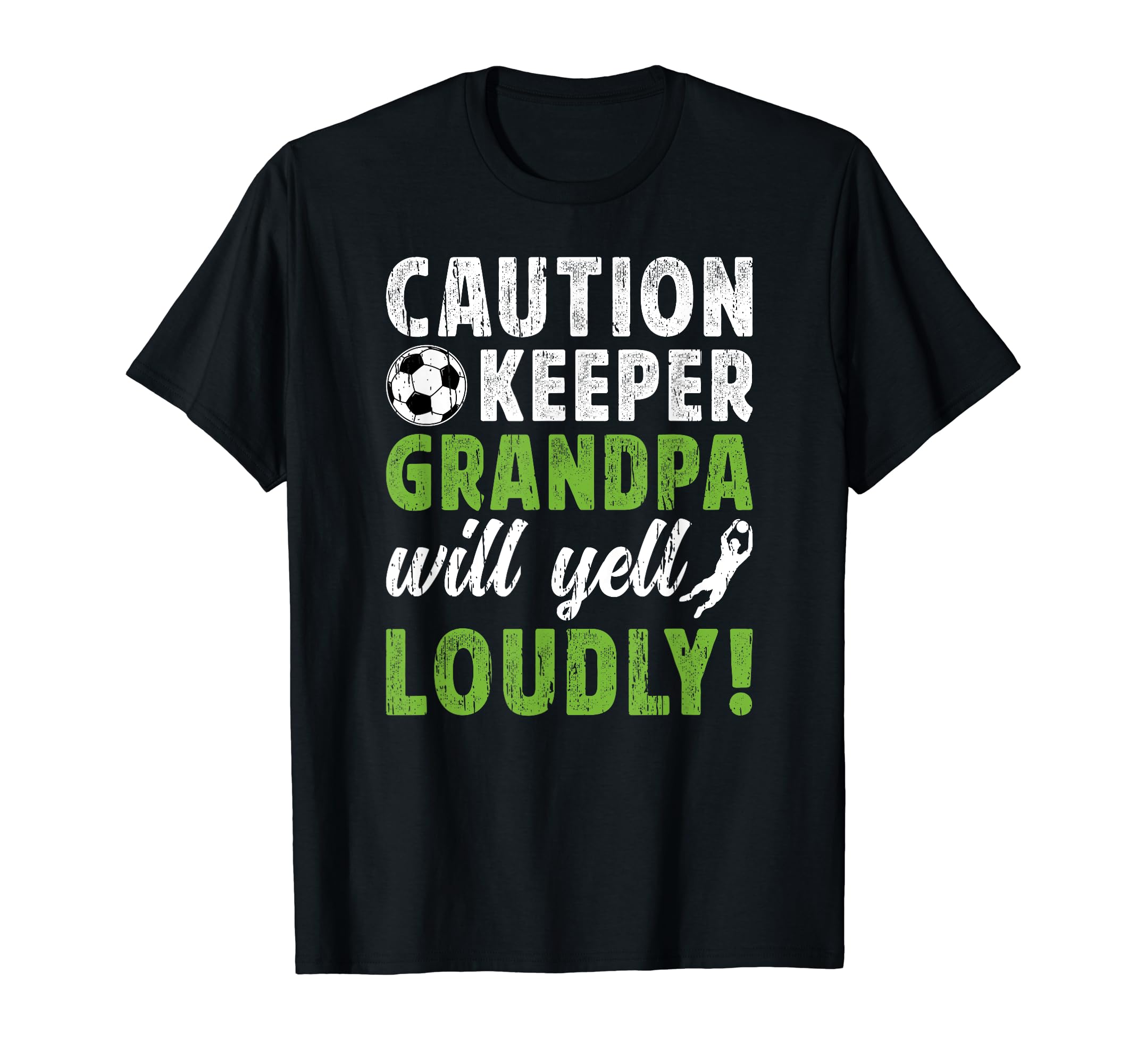 Soccer Keeper Grandpa Will Yell Soccer T-Shirt - Trendy Graphic for Adults