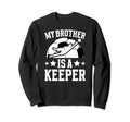 My Brother Is Soccer Keeper Sweatshirt - Fun Novelty Design for Adults