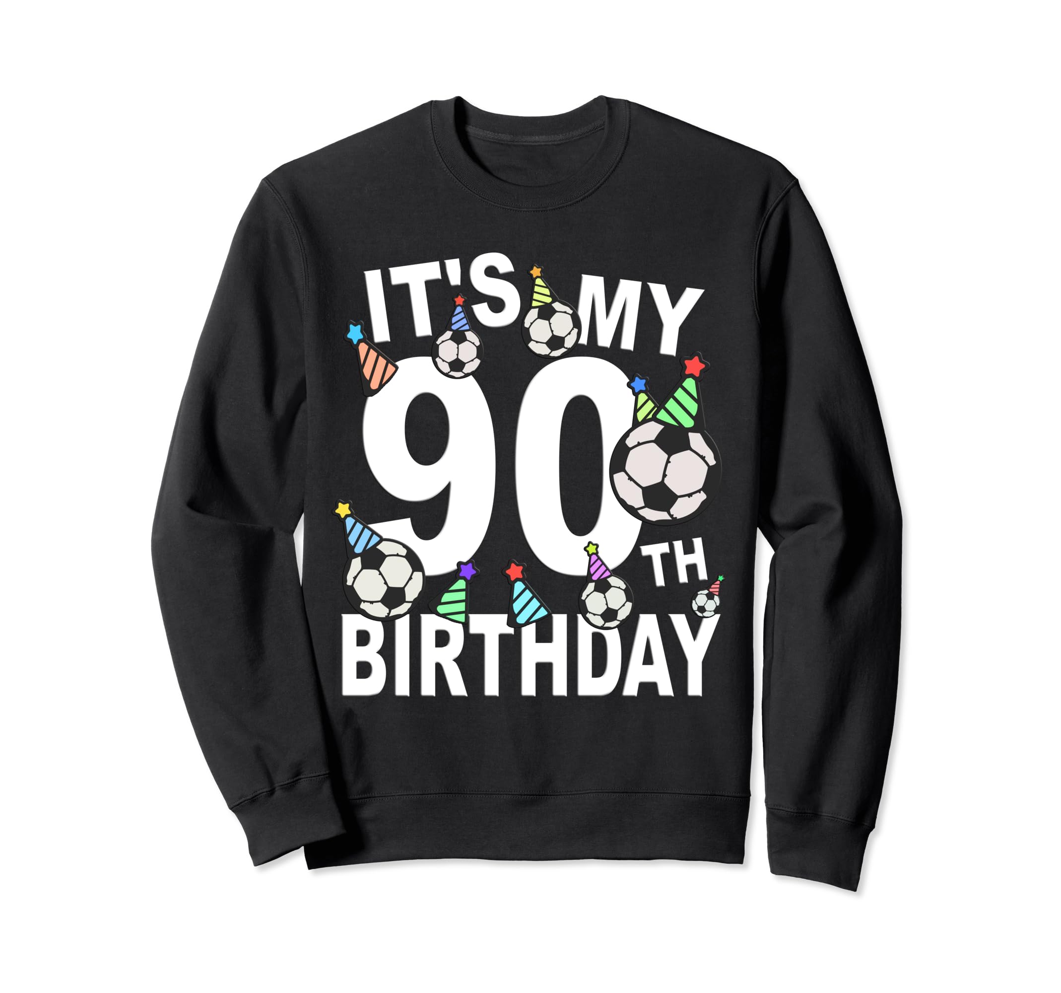 Funny Its My 90Th Birthday Hats Sweatshirt - Minimalist Print Unisex