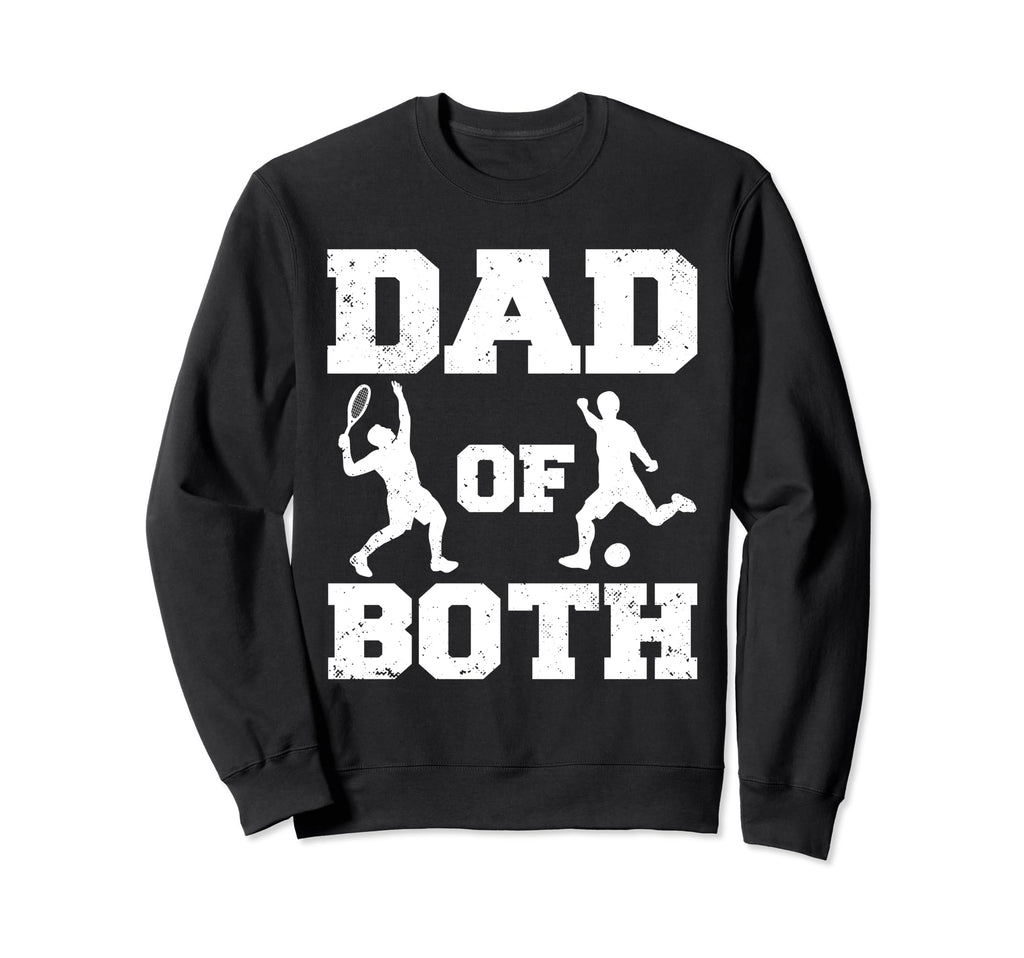 Dad Both Funny Tennis Soccer Dad Sweatshirt - Aesthetic Graphic Men Women
