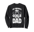 My Favorite Ice Hockey Goalie Dad Sweatshirt - Unique Graphic for Adults