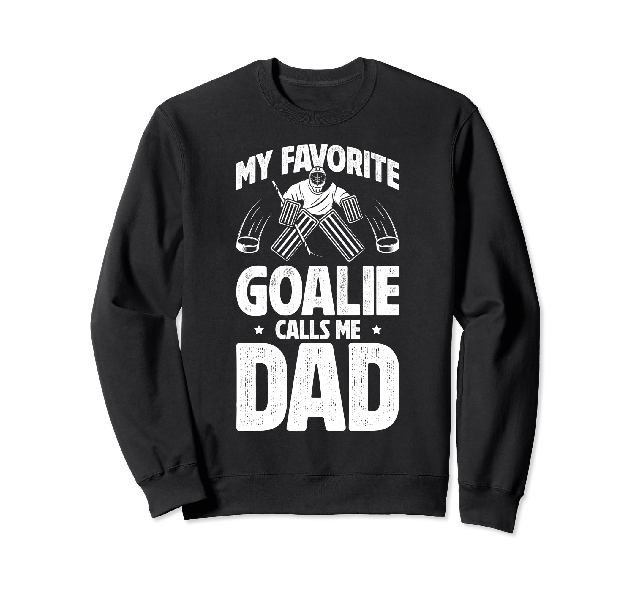 My Favorite Ice Hockey Goalie Dad Sweatshirt - Unique Graphic for Adults