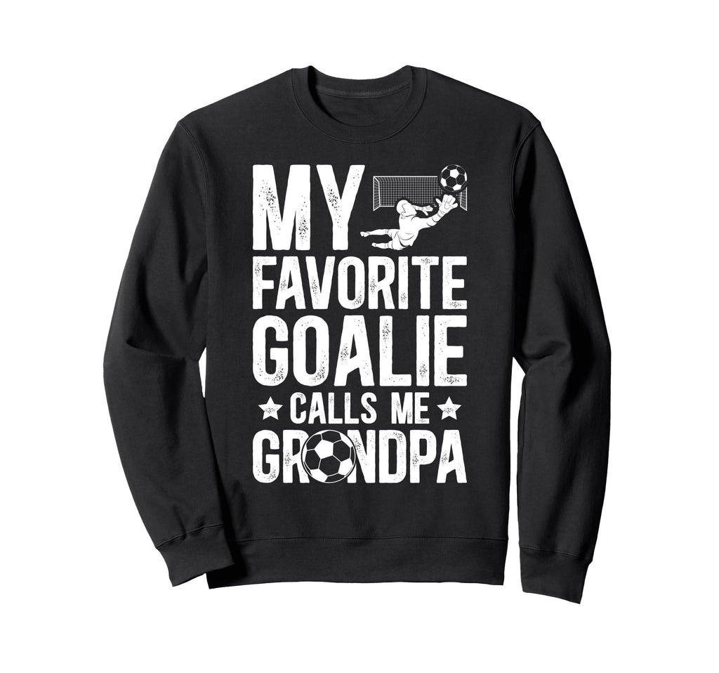 Proud Soccer Goalie Grandpa Soccer Sweatshirt - Trendy Graphic Unisex