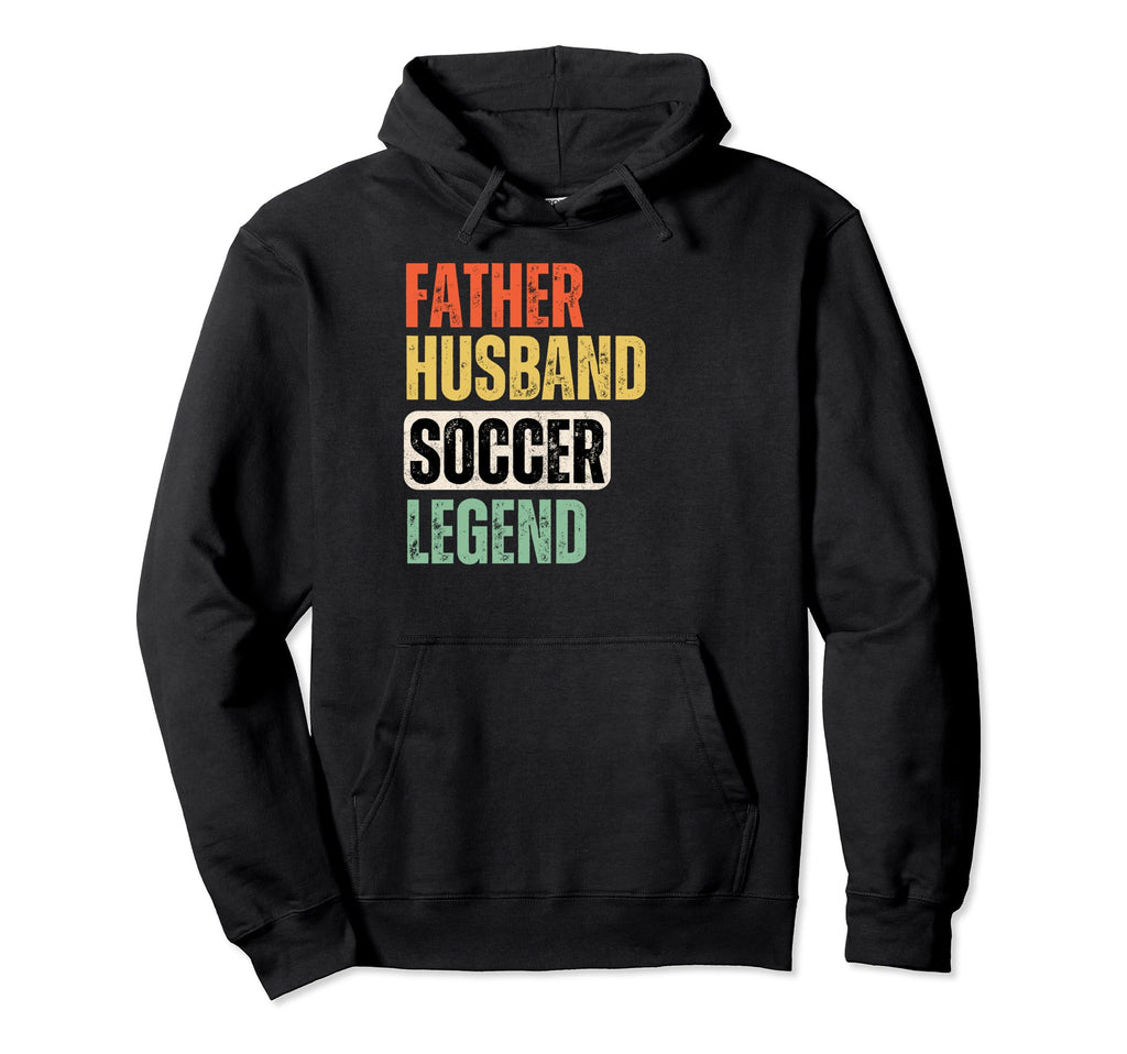 Father Husband Soccer Legend Funny Hoodie - Novelty Apparel for Adults