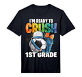 Im Ready To Crush 1St Grade Soccer T-Shirt - Novelty Apparel for Adults