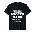 Warning Soccer Dad Will Yell Loudly T-Shirt - Graphic Print for Adults