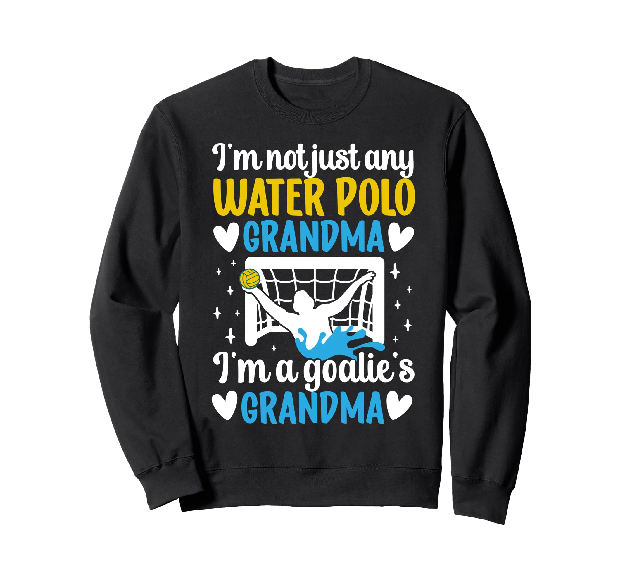 Im Water Polo Goalie Grandma Sweatshirt - Casual Everyday Wear for Adults