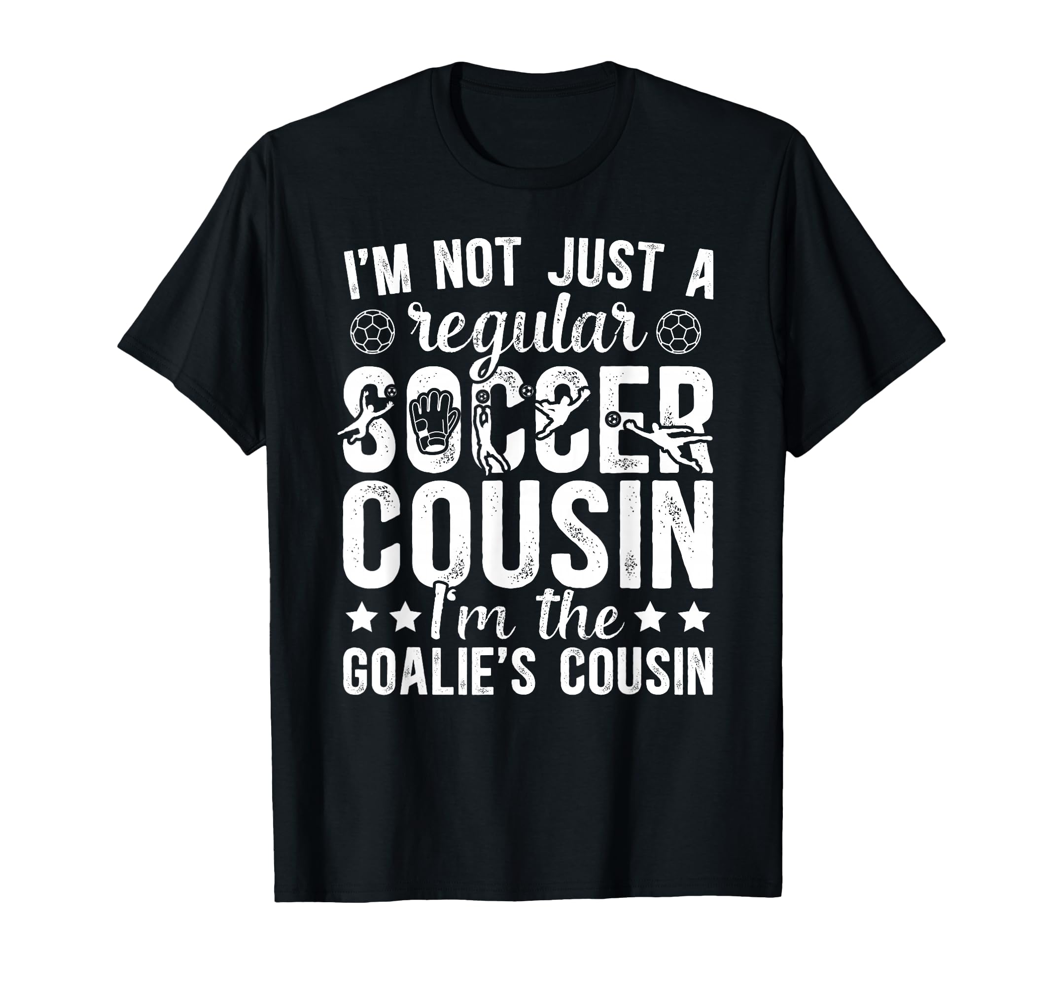 Im Soccer Goalie Cousin Soccer T-Shirt - Aesthetic Graphic for Adults