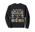 My Favorite Goalie Calls Me N Ni Sweatshirt - Aesthetic Graphic Unisex