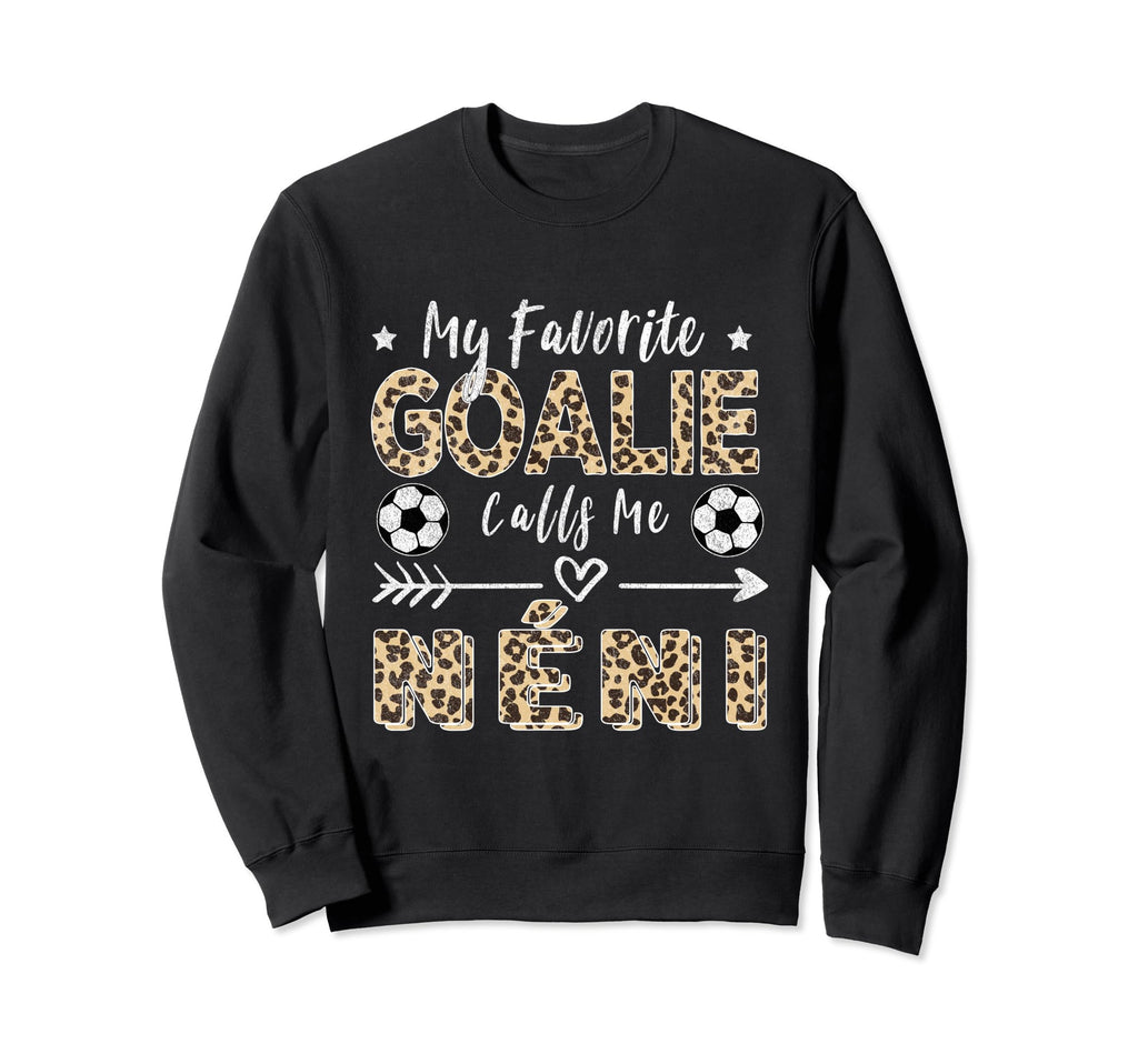 My Favorite Goalie Calls Me N Ni Sweatshirt - Aesthetic Graphic for Adults