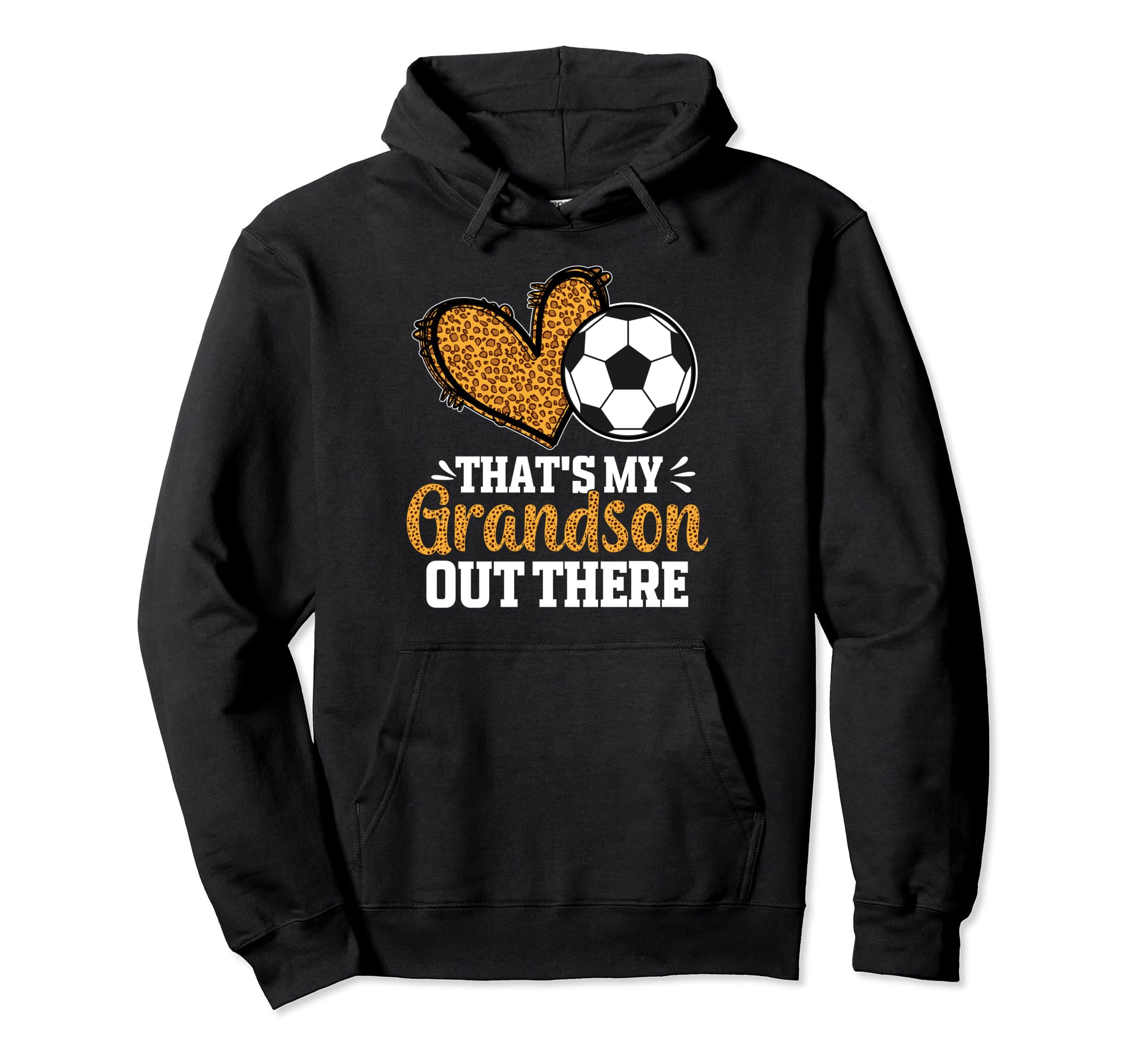 Thats My Grandson Out There Soccer Hoodie - Unique Graphic Men Women