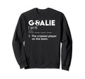 Goalie Definition Soccer Goalkeeper Sweatshirt - Novelty Apparel for Adults