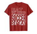 Eat Sleep Soccer Repeat Fan T-Shirt - Trendy Graphic Unisex
