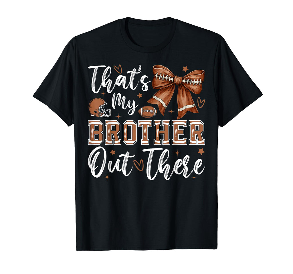 Coquette Thats My Brother Out There T-Shirt - Unique Graphic for Adults