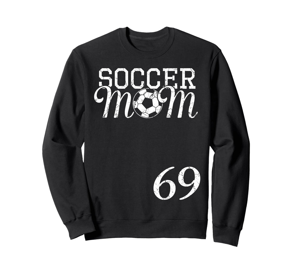 Soccer Mom Jersey Number 69 Favorite Sweatshirt - Unique Graphic Unisex