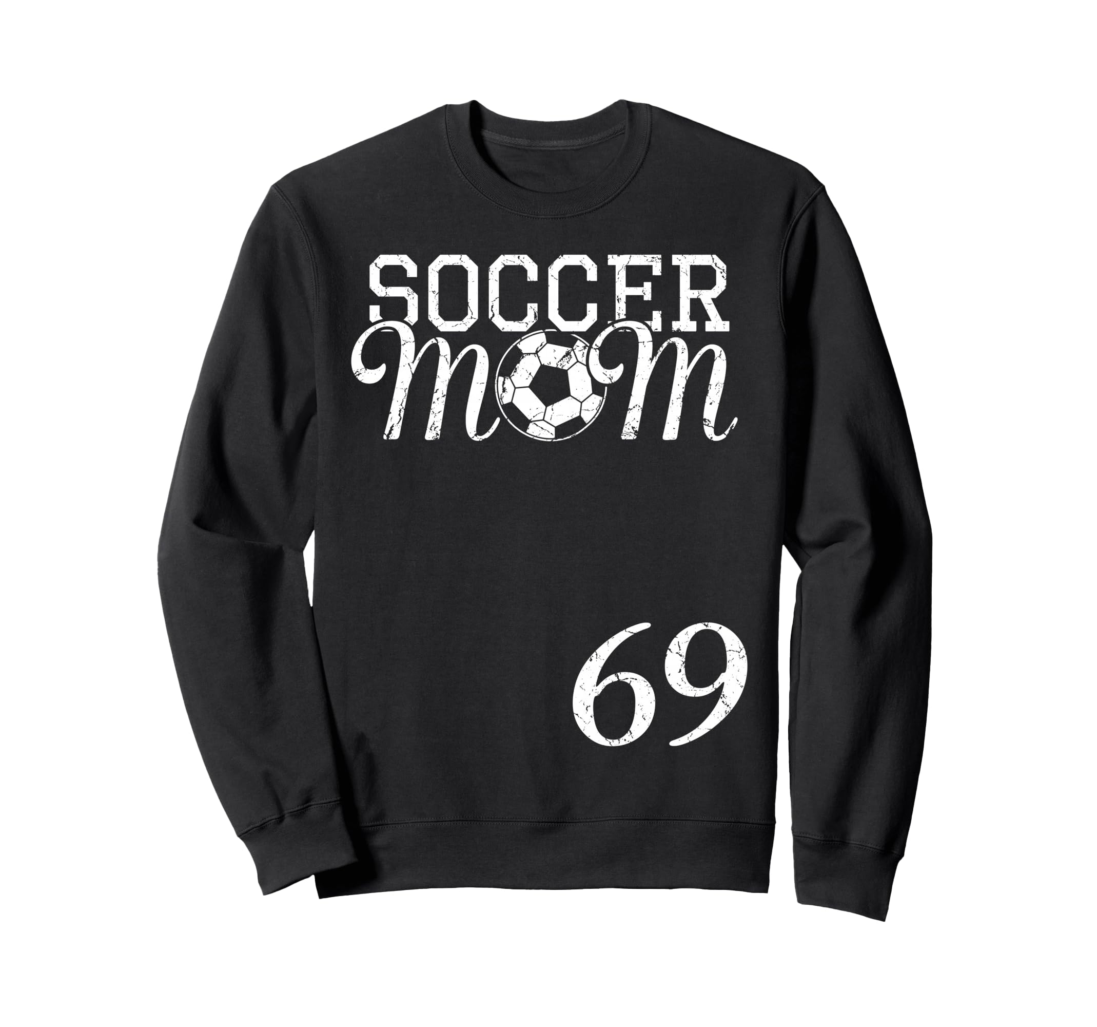 Soccer Mom Jersey Number 69 Favorite Sweatshirt - Unique Graphic Unisex