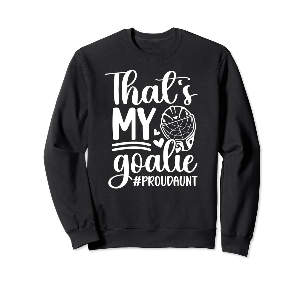 Proud Hockey Goalkeeper Aunt Hockey Sweatshirt - Novelty Apparel Unisex