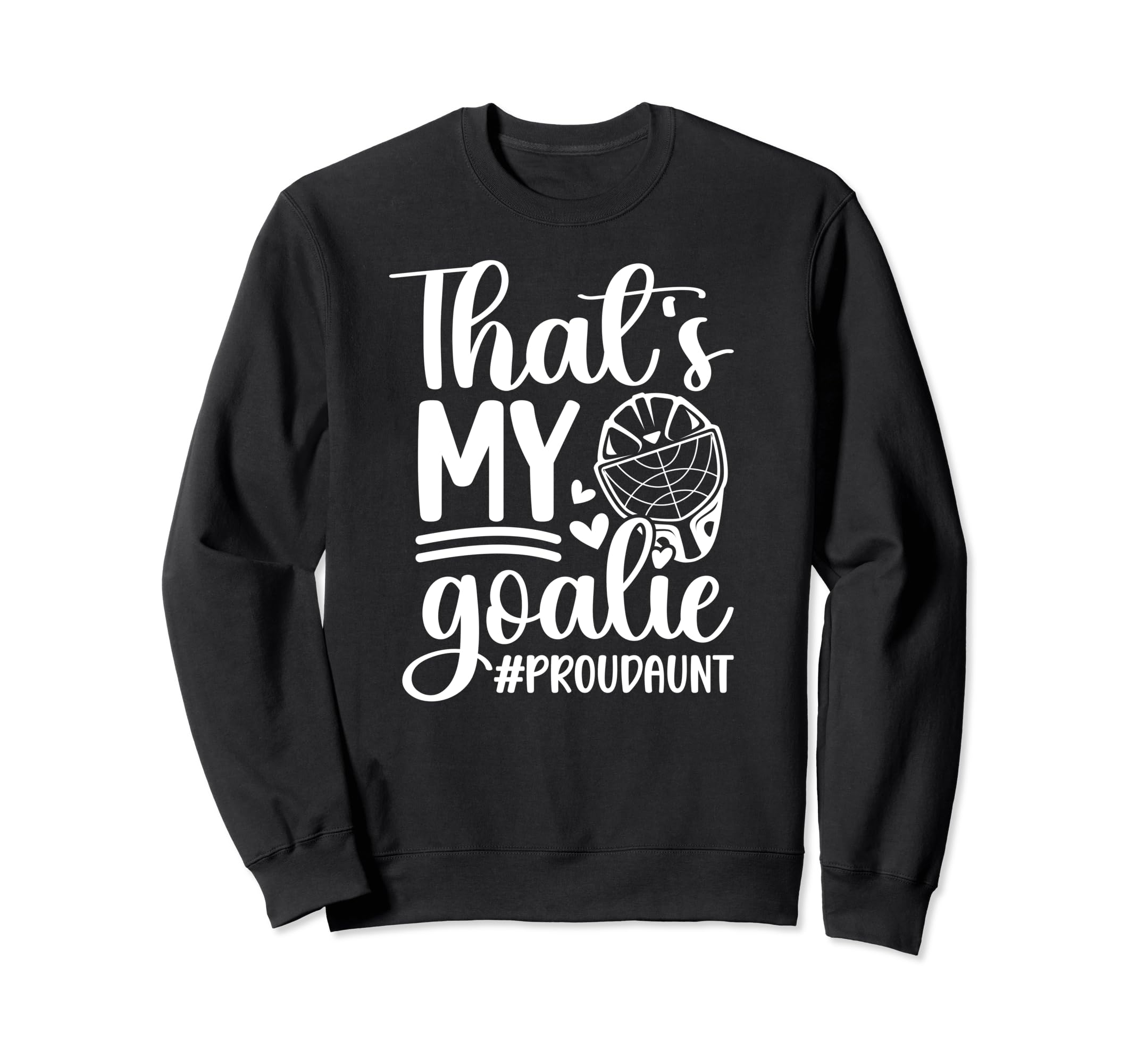 Proud Hockey Goalkeeper Aunt Hockey Sweatshirt - Novelty Apparel Unisex