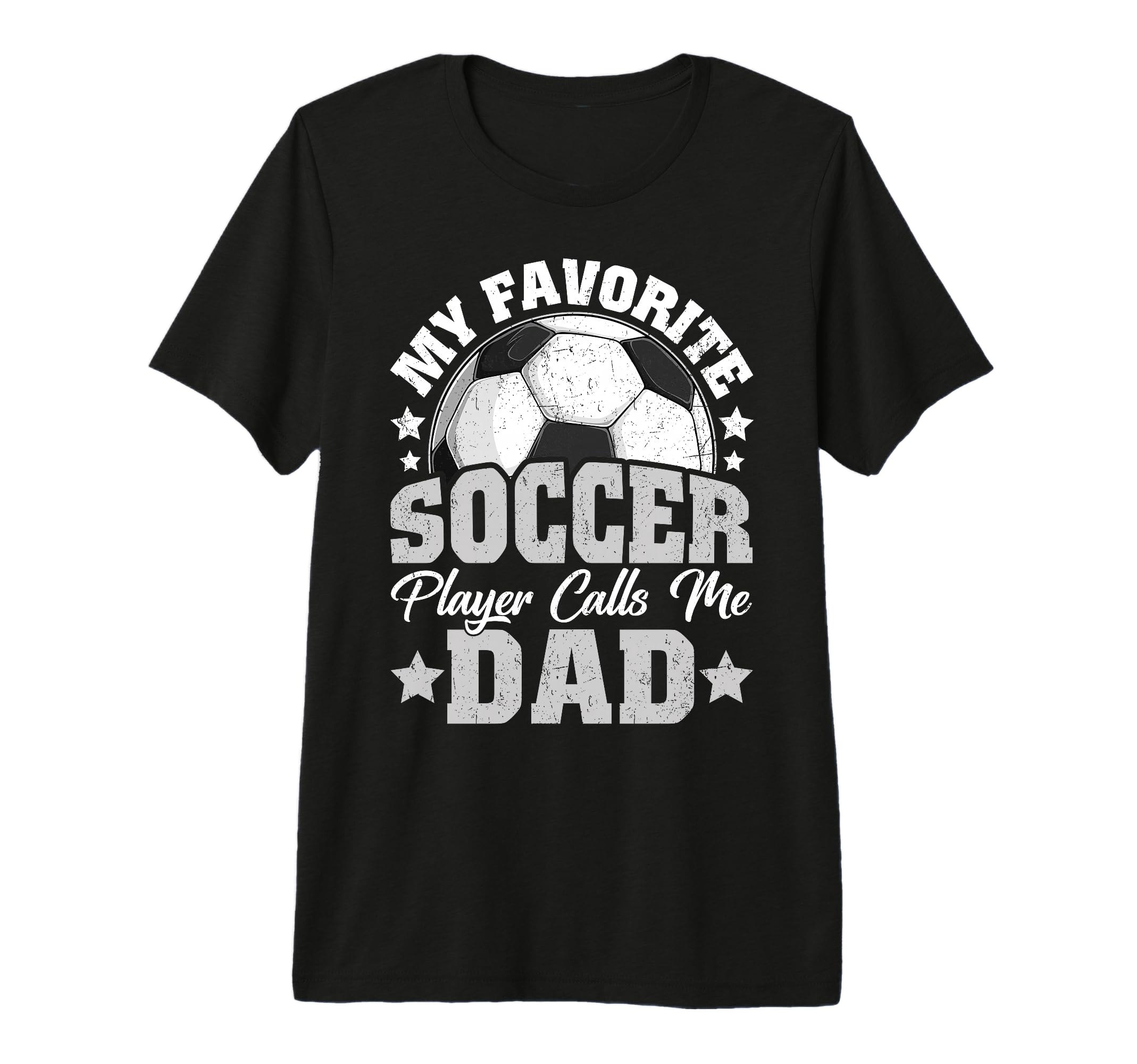 My Favorite Soccer Player Calls Me Dad T-Shirt - Novelty Apparel Men Women