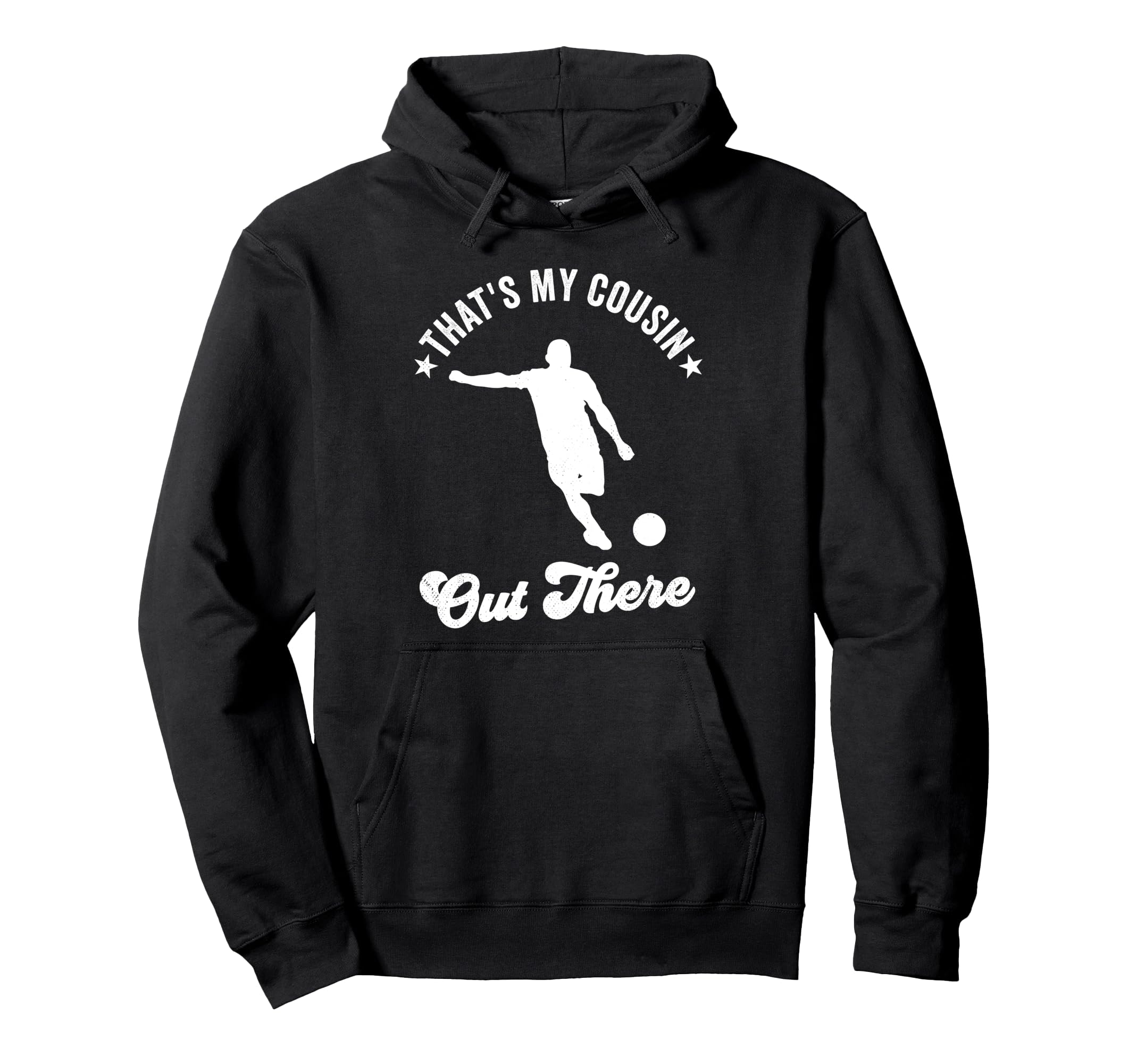 Thats My Cousin Out There Soccer Supportive Hoodie - Graphic Print Unisex