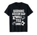 Warning Soccer Dad Will Yell Loudly T-Shirt - Graphic Print Men Women