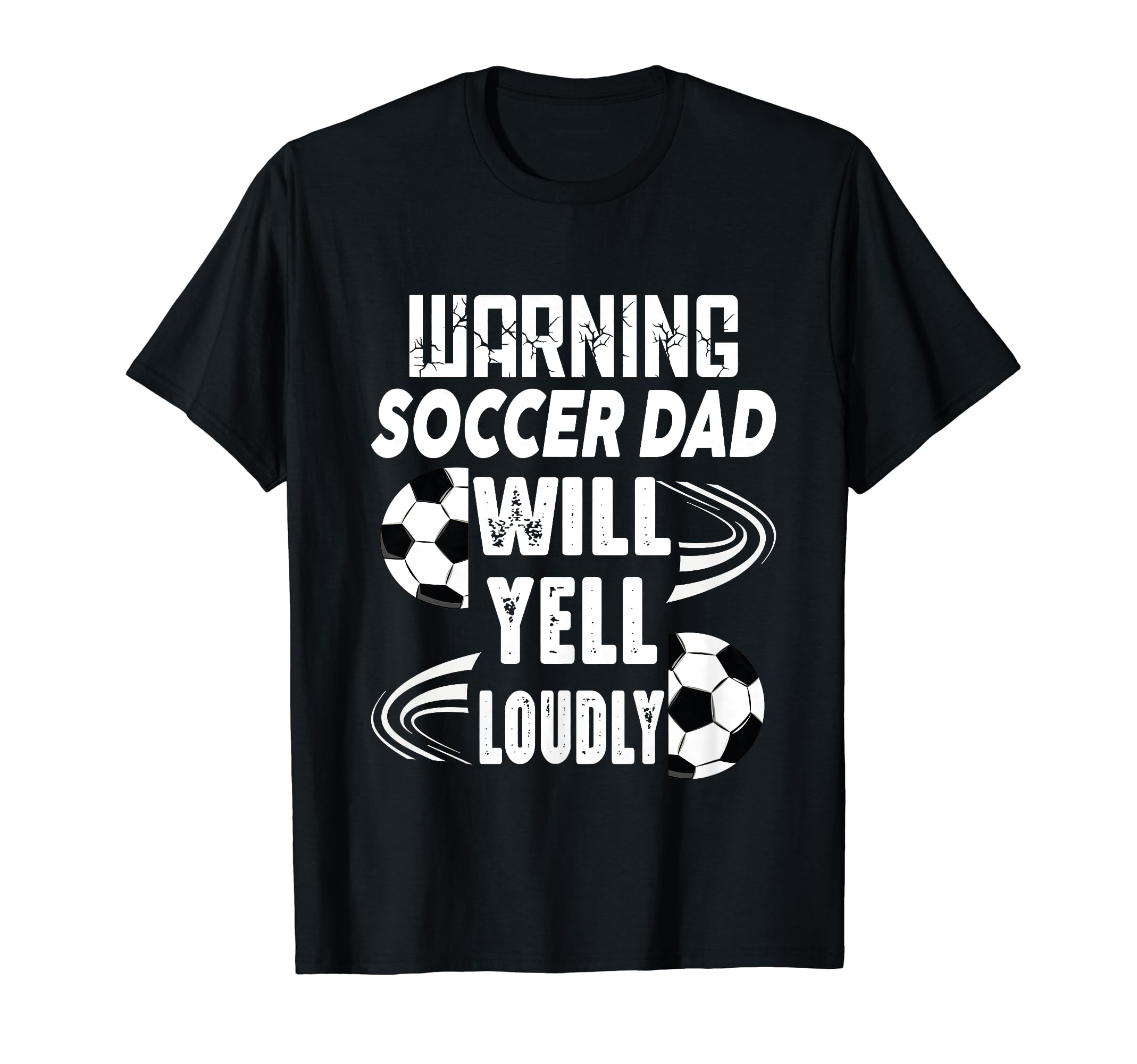 Warning Soccer Dad Will Yell Loudly T-Shirt - Graphic Print Men Women